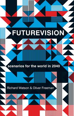 Image for Futurevision: Scenarios for the World in 2040