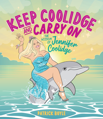 Keep Coolidge and Carry On: The Wisdom of Jennifer Coolidge