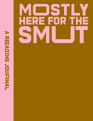 Reading Journal: Mostly Here for the Smut