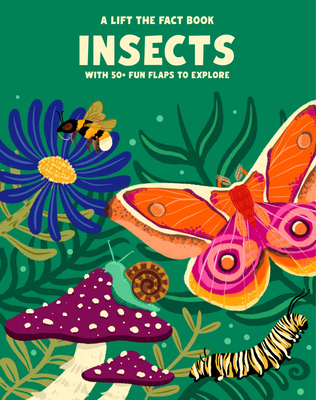 Insects: A Lift the Fact Book