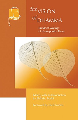 Vision of Dhamma: Buddhist Writings of Nyanaponika Thera (Enl)