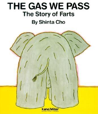 The Gas We Pass: The Story of Farts (My Body Science)