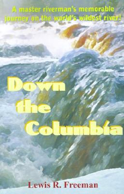DOWN THE COLUMBIA