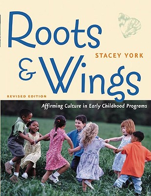 Roots and Wings, Revised Edition: Affirming Culture in Early Childhood Programs (NONE)