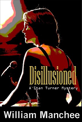 Disillusioned: A Stan Turner Mystery (Stan Turner Mysteries)