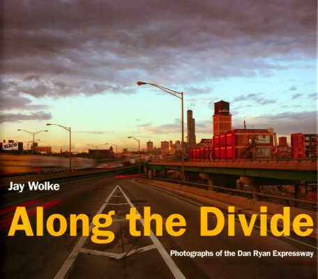 Along the Divide: Photographs of the Dan Ryan Expressway