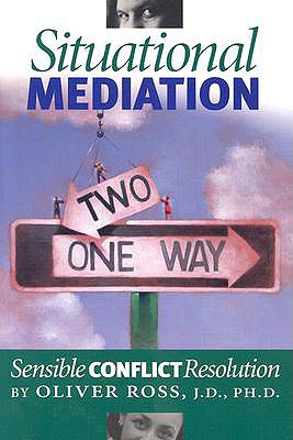 SITUATIONAL MEDIATION: SENSIBLE CONFLICT RESOLUTION