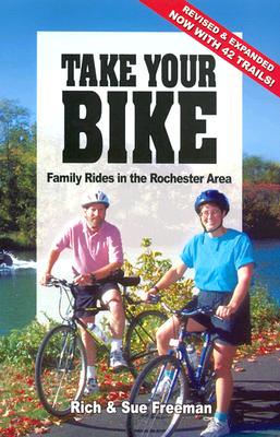 Take Your Bike: Family Rides in the Rochester (NY) Area - second edition
