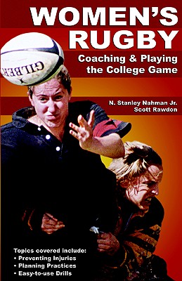 Womens Rugby: Coaching And Playing the Collegiate Game