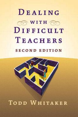 Dealing with Difficult Teachers, Second Edition