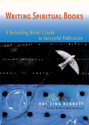 Image for Writing Spiritual Books: A Bestselling Writer's Guide to Successful Publication Writing Spiritual Books: A Bestselling Writer's Guide to Successful Publication