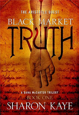 The Aristotle Quest: Black Market Truth (A Dana McCarter Trilogy, Book 1) (Bk. 1)