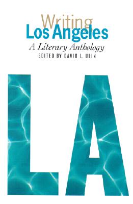 Image for Writing Los Angeles: A Literary Anthology: A Library of America Special Publication