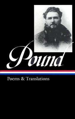Ezra Pound: Poems & Translations (LOA #144) (Library of America)