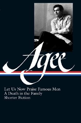 Image for James Agee: Let Us Now Praise Famous Men / A Death in the Family / shorter fiction (LOA #159) (Library of America James Agee Edition)