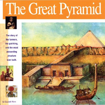 Great Pyramid: The Story of the Farmers, the God-King and the Most Astonding Structure Ever Built