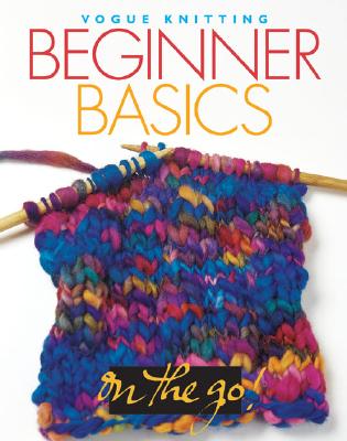 Image for Vogue Knitting on the Go! Beginner Basics