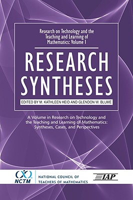 Volume 1: Research Syntheses (Research on Technology and the Teaching and Learning of Mathematics: Syntheses, Cases, and Perspectives)