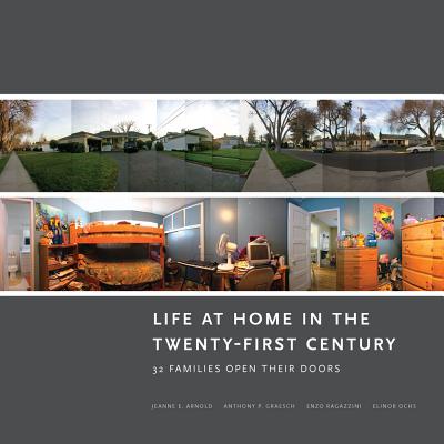 Image for Life at Home in the Twenty-First Century: 32 Families Open Their Doors