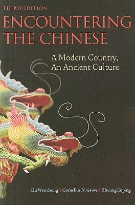Encountering the Chinese: A Modern Country, an Ancient Culture