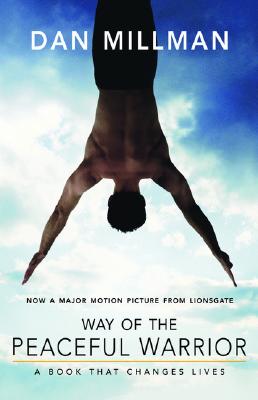 Way Of The Peaceful Warrior: A Book That Changes L