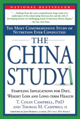 Image for The China Study: The Most Comprehensive Study of Nutrition Ever Conducted and the Startling Implications for Diet, Weight Loss and Long-Term Health