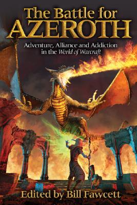 The Battle for Azeroth: Adventure, Alliance, And Addiction Insights into the World of Warcraft (Smart Pop)