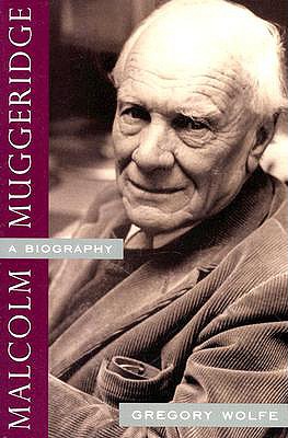 Image for Malcolm Muggeridge: A Biography