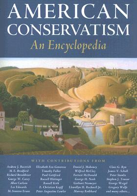 American Conservatism: An Encyclopedia