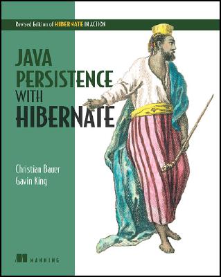 Java Persistence with Hibernate: Revised Edition of Hibernate in Action (Revised)