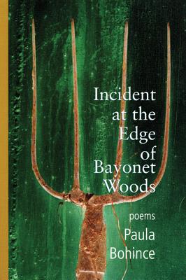 Incident at the Edge of Bayonet Woods: Poems