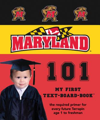 University of Maryland 101 (My First Text-Board-Book) (My First Text Board Books)