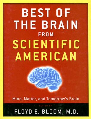 Best of the Brain from Scientific American: Mind, Matter, and Tomorrow's Brain