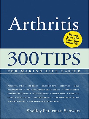 Arthritis: 300 Tips for Making Life Easier