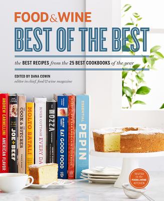 Food & Wine: Best of the Best, Volume 16: The Best Recipes from the 25 Best Cookbooks of the Year (Food and Wine: Best of the Best: The Best Recipes from the 25 Best Cookbooks of the Year)