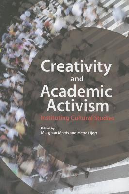 Image for Creativity and Academic Activism: Instituting Cultural Studies
