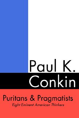 Puritans and Pragmatists: Eight Eminent American Thinkers