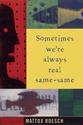 SOMETIMES WE'RE ALWAYS REAL SAME-SAME: AUTOGRAPHED EDITION