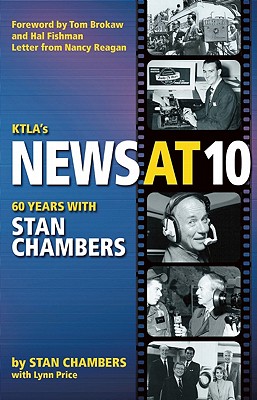 KTLA's News At 10: Sixty Years with Stan Chambers (Inscribed)