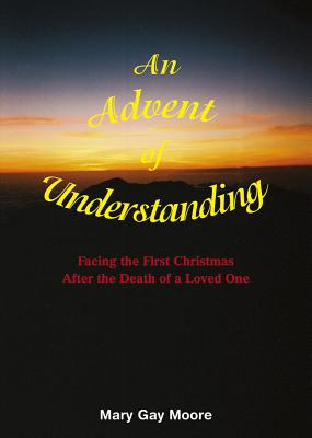 An Advent of Understanding: Facing the First Christmas After the Death of a Loved One