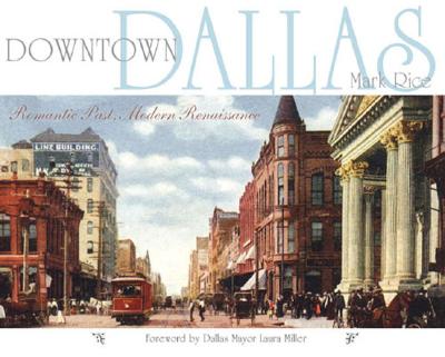 Downtown Dallas: Romantic Past, Modern Renaissance