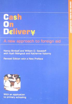 Cash on Delivery: A New Approach to Foreign Aid