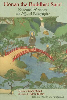 Honen The Buddhist Saint: Essential Writings and Official Biography (Spiritual Masters: East and West)