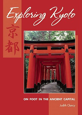 Exploring Kyoto: On Foot in the Ancient Capital
