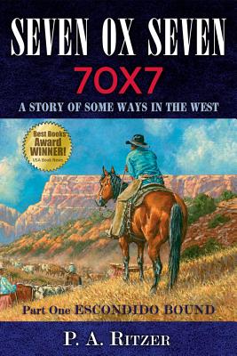 Seven Ox Seven: A Story of Some Ways in the West. Part One, Escondido Bound