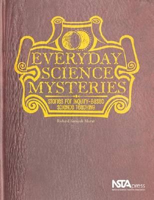 Everyday Science Mysteries: Stories for Inquiry-Based Science Teaching