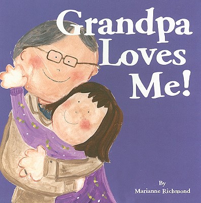 Image for Grandpa Loves Me (Marianne Richmond) Grandpa Loves Me (Marianne Richmond)