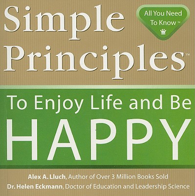 Simple Principles to Enjoy Life and Be Happy
