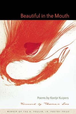 Image for Beautiful in the Mouth (A. Poulin, Jr. New Poets of America) Beautiful in the Mouth (A. Poulin, Jr. New Poets of America)