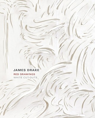 James Drake: Red Drawings and White Cut-outs